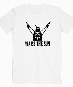 Praise The Sun T shirt Unisex