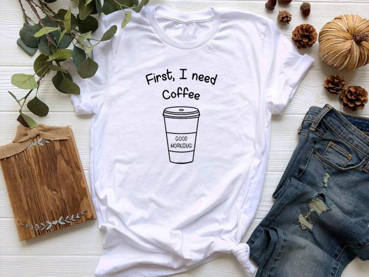 need coffee shirt