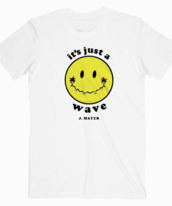 It's Just A Wave Jhon Mayer T shirt
