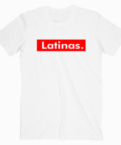 Latinas T shirt