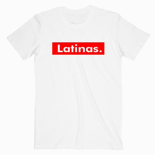 Latinas T shirt