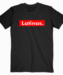 Latinas T shirt