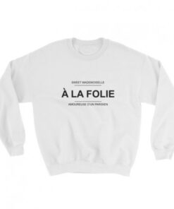 a la folie Sweatshirt