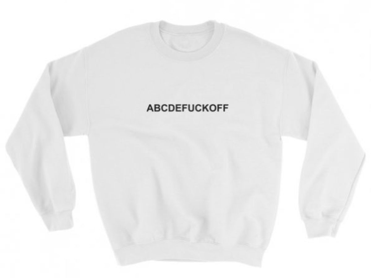 abcde fuck off Sweatshirt