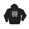 Fuck Koe Wetzel Hoodie