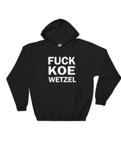 Fuck Koe Wetzel Hoodie
