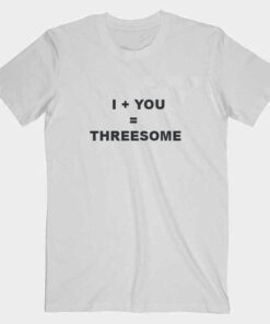 I+YOU=THREESOME T shirt