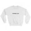 No Bra Club Sweatshirt