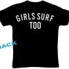 Girl Surf Too Back Tshirt Unisex