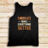 Cookies-Better-Tank-Top