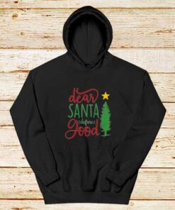 Dear-Santa-Define-Good-Hoodie