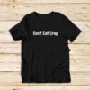 Don't-Eat-Crap-T-Shirt