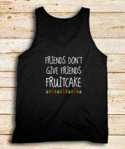 Don't-Give-Fruitcake-Black-Tank-Top
