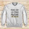 Don't-Give-Fruitcake-Sweatshirt