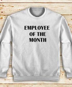 Employee-Of-The-Month-Sweatshirt