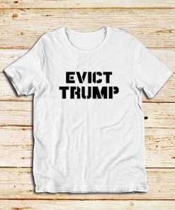 Evict-Trump-T-Shirt