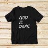 God-Is-Dope-T-Shirt