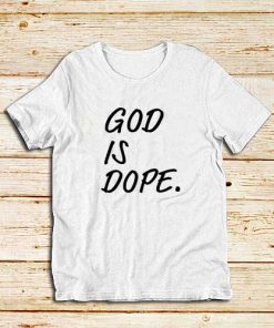 God-Is-Dope-White-T-Shirt