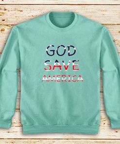 God-Save-America-Green-Sweatshirt