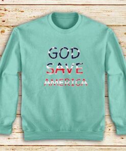 God-Save-America-Green-Sweatshirt