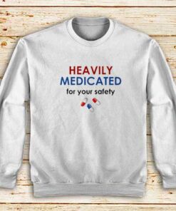 Heavily-Medicated-Sweatshirt