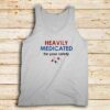 Heavily-Medicated-Tank-Top