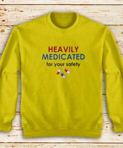 Heavily-Medicated-Yellow-Sweatshirt