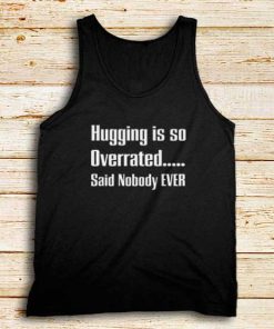 Hugging-Is-So-Overrated-Tank-Top