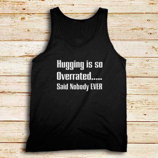 Hugging-Is-So-Overrated-Tank-Top