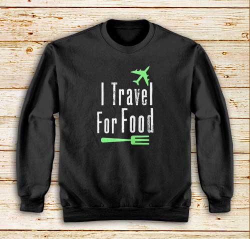 I-Travel-For-Food-Sweatshirt