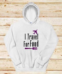 I-Travel-For-Food-White-Hoodie