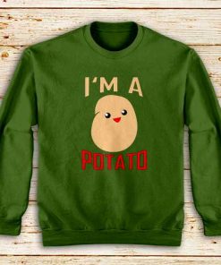 I'm-A-Potato-Sweatshirt