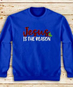 Jesus-Is-The-Reason-Blue-Sweatshirt