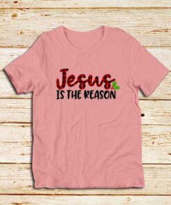 Jesus-Is-The-Reason-T-Shirt