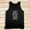 Joey-Doesn't-Share-Food-Tank-Top
