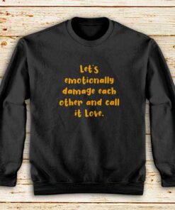 Let's-Emotionally-Damage-Sweatshirt