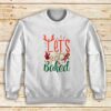 Let's-Get-Baked-Sweatshirt