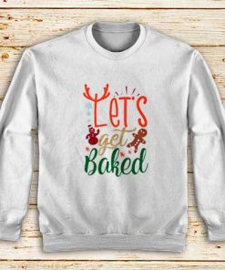 Let's-Get-Baked-Sweatshirt