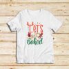 Let's-Get-Baked-T-Shirt