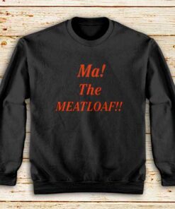 Ma-The-Meatloaf-Sweatshirt