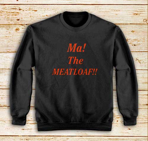 Ma-The-Meatloaf-Sweatshirt