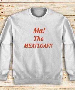 Ma-The-Meatloaf-White-Sweatshirt