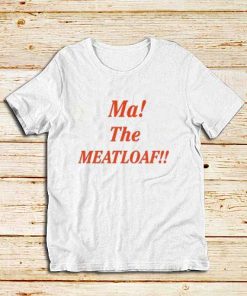 Ma-The-Meatloaf-White-T-Shirt