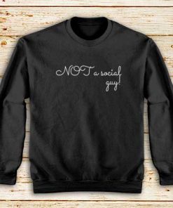 Not-A-Social-Guy-Sweatshirt