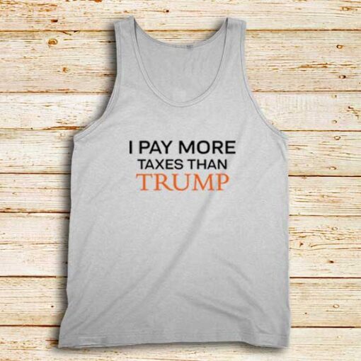 Pay-More-Taxes-Than-Trump-White-Tank-Top