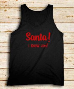 Santa-I-Know-Him-Tank-Top