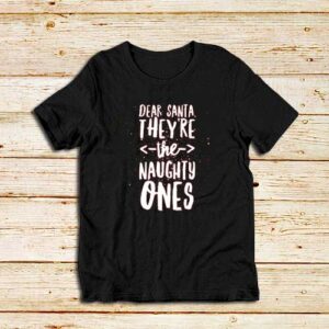 Santa,-They're-Naughty-T-Shirt