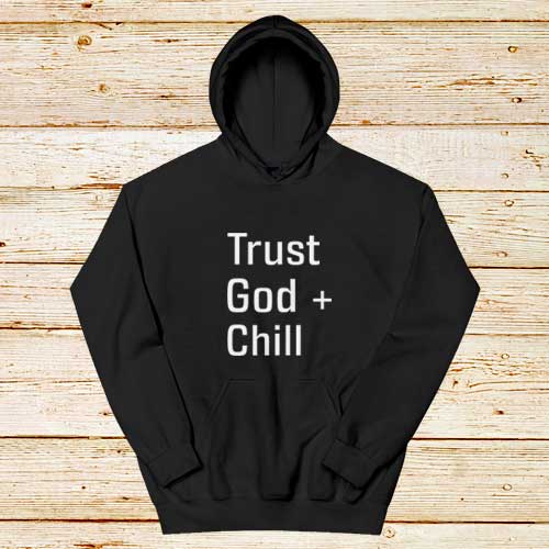 Trust-God-And-Chill-Hoodie