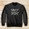 Trust-Jesus-Sweatshirt