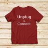 Unplug-And-Connect-T-Shirt